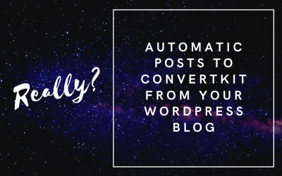 Automatically Posting to ConvertKit from Your WordPress Blog